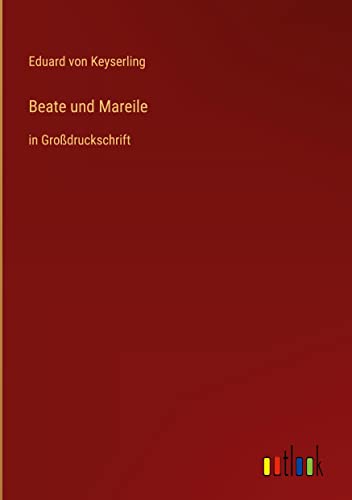Beate und Mareile: in Großdruckschrift