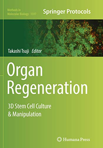 Organ Regeneration: 3D Stem Cell Culture & Manipulation (Methods in Molecular Biology, Band 1597)