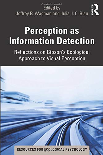 Wagman, Jeffrey B. Perception As Information Detection (Resources For Ecological Psychology)