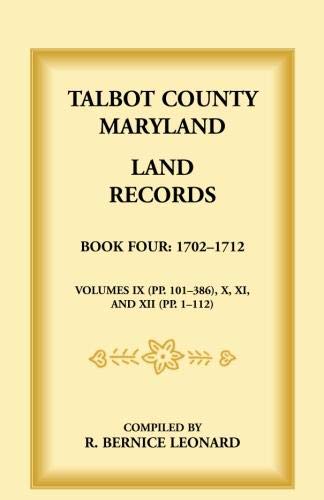 Talbot County, Maryland Land Records: Book 4, 1702-1712