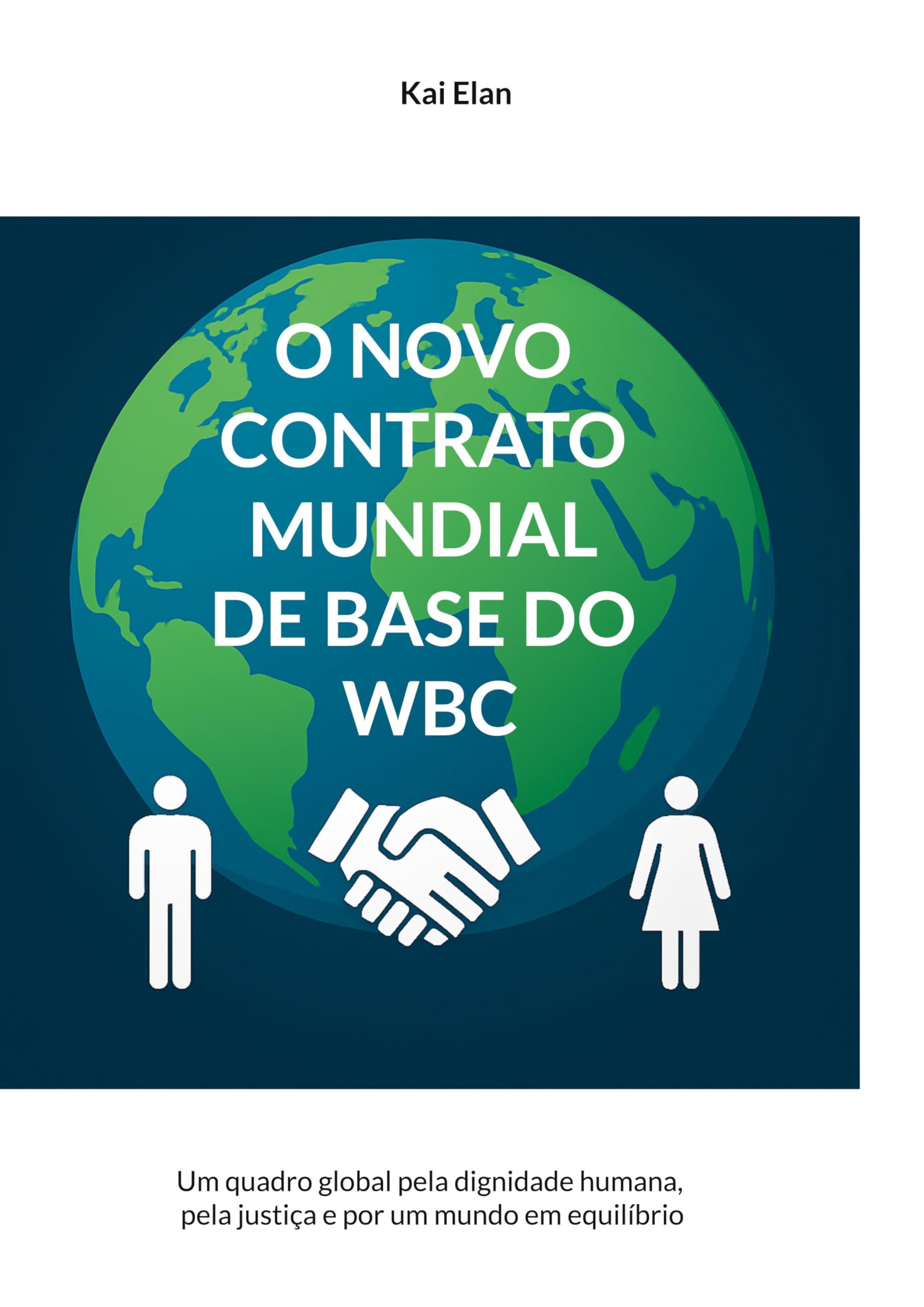 O NOVO CONTRATO MUNDIAL DE BASE DO WBC: Um quadro global pela dignidade humana, pela justiça e por um mundo em equilíbrio (WBC-Buch)
