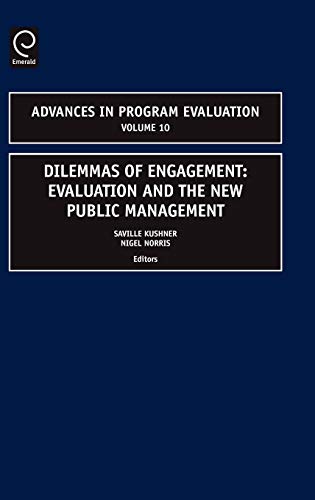 Dilemmas of Engagement: Evaluation and the New Public Management (Advances in Program Evaluation, Band 10)