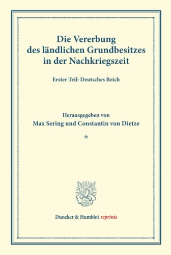 Die Vererbung des ländlichen Grundbesitzes in der Nachkriegszeit.: Erster Teil: Deutsches Reich. (Schriften des Vereins für Sozialpolitik, Band 178-I). (Duncker & Humblot reprints)