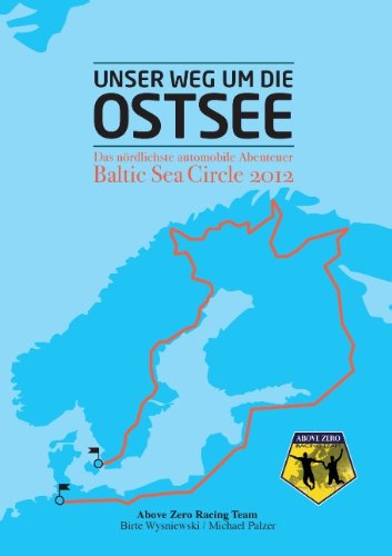 UNSER WEG UM DIE OSTSEE: Das nördlichste automobile Abenteuer - Baltic Sea Circle 2012