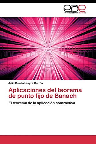 Aplicaciones del teorema de punto fijo de Banach: El teorema de la aplicación contractiva