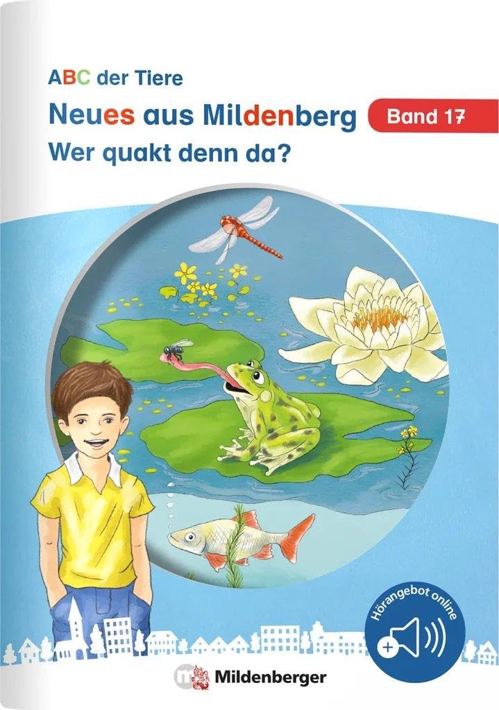 Neues aus Mildenberg – Wer quakt denn da?: Geschichten von Mia, Mio und ihren Freunden Band 17 (Neues aus Mildenberg, ABC der Tiere)