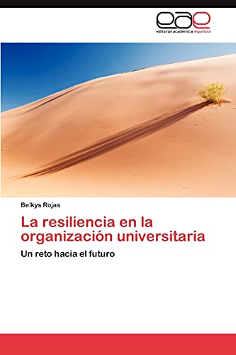 La resiliencia en la organización universitaria: Un reto hacia el futuro
