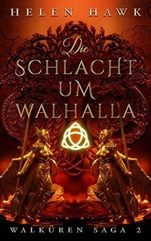 Die Schlacht um Walhalla: Walküren-Saga Bd. 2