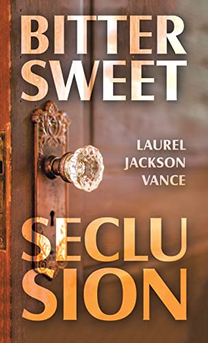 Bittersweet Seclusion