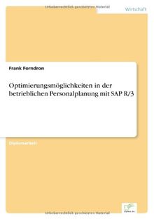 Optimierungsmöglichkeiten in der betrieblichen Personalplanung mit SAP R/3