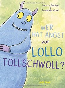 Wer hat Angst vor Lollo Tollschwoll?