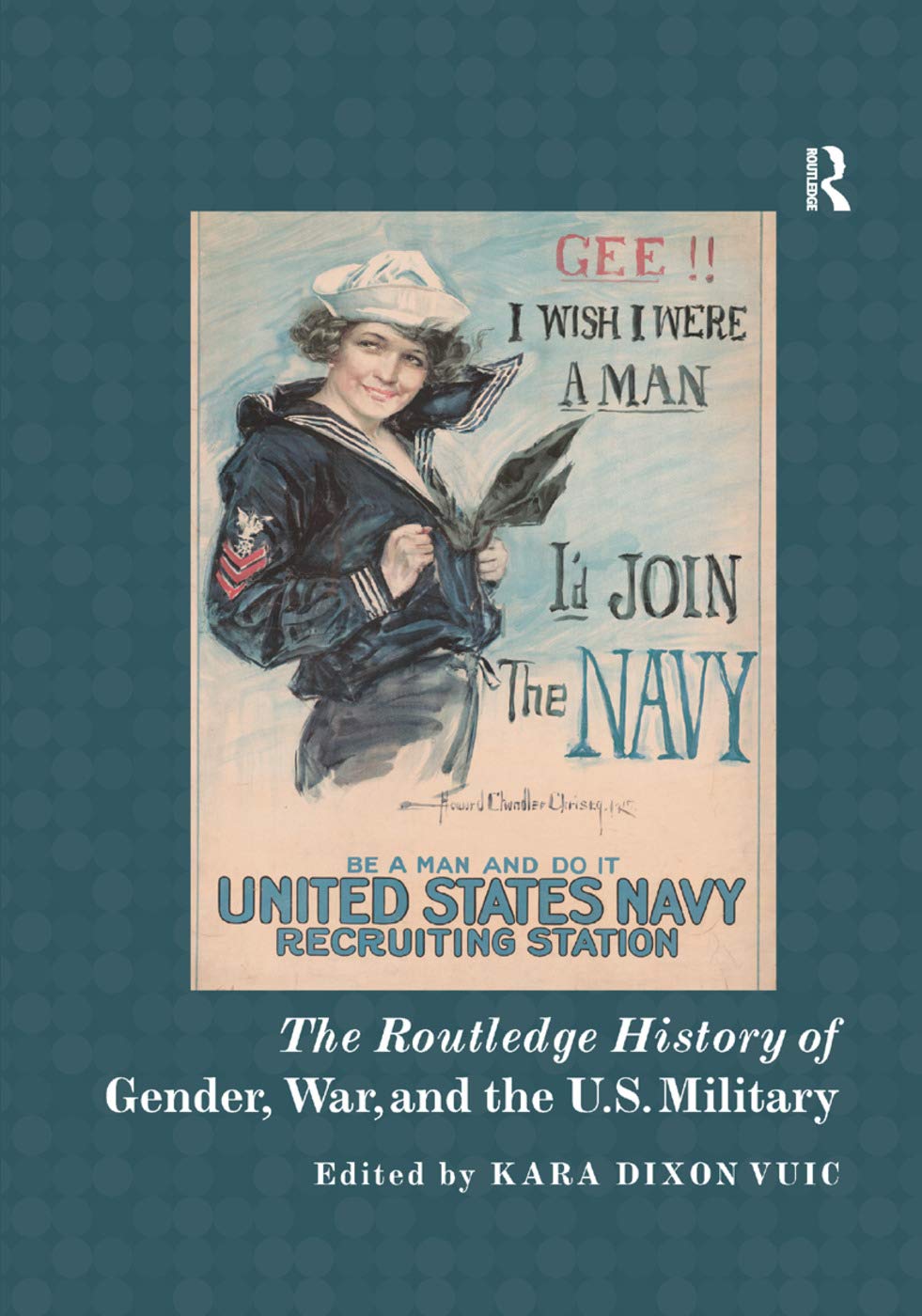 The Routledge History of Gender, War, and the U.S. Military (Routledge Histories)