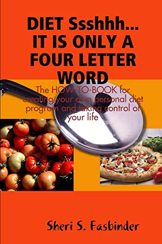 DIET Ssshhh. IT IS ONLY A FOUR LETTER WORD