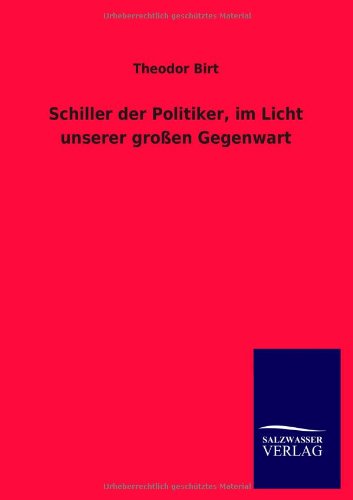 Schiller der Politiker, im Licht unserer großen Gegenwart