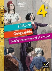 Histoire géographie, éducation civique, 4e : fiches d'activités : nouveaux programmes 2016