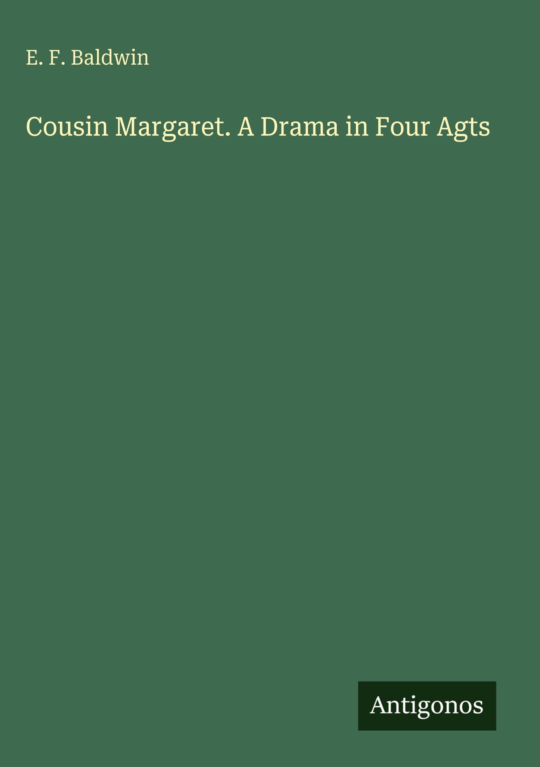 Cousin Margaret. A Drama in Four Agts
