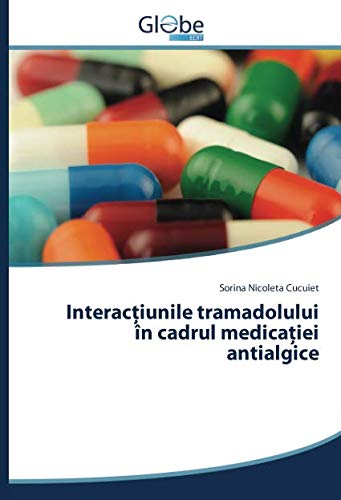 Interacţiunile tramadolului în cadrul medicaţiei antialgice