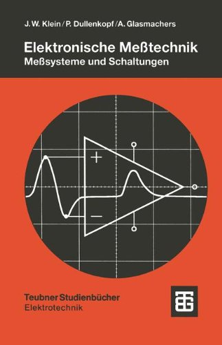 Elektronische Meßtechnik: Meßsysteme und Schaltungen (Teubner Studienbücher Technik)