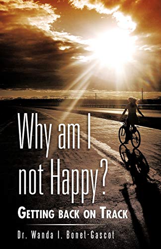 Why Am I Not Happy?: Getting Back on Track