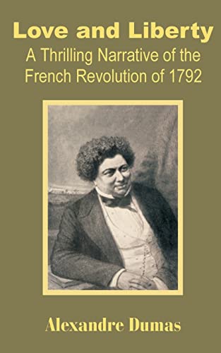 Love and Liberty: A Thrilling Narrative of the French Revolution of 1792