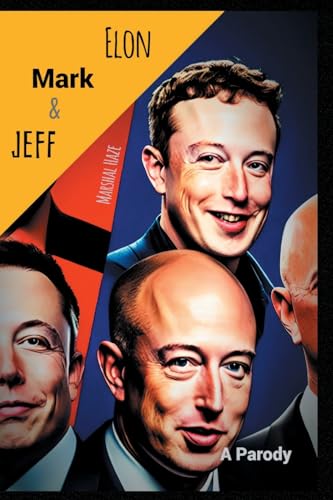 Elon, Mark, and Jeff: A Parody