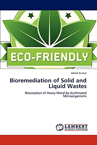 Bioremediation of Solid and Liquid Wastes: Biosorption of Heavy Metal by Acclimated Microorganisms