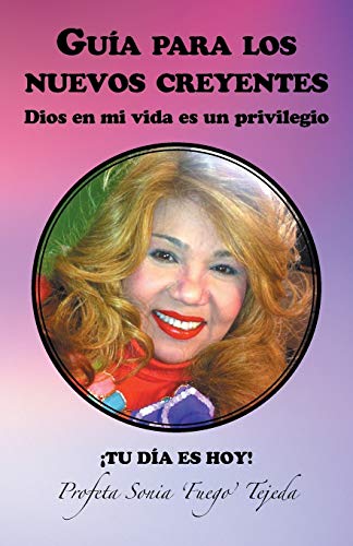 Guía para los nuevos creyentes: Dios en mi vida es un privilegio