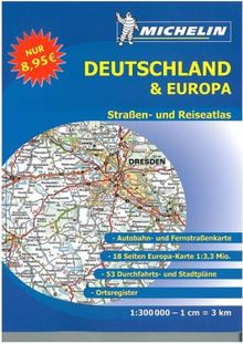 Michelin Deutschland und Europa: Straßen- und Reiseatlas (Atlanten (Kartographie))