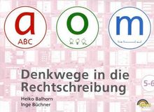 Denkwege in die Rechtschreibung: Denkwege/Rechtschreibung a - o - m 5/6