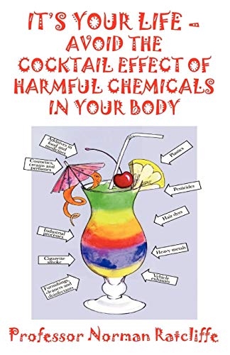 It's Your Life - Avoid the Cocktail Effect of Harmful Chemicals in Your Body