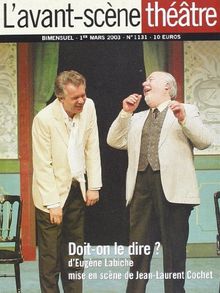 Avant-scène théâtre (L'), n° 1131. Doit-on le dire ?