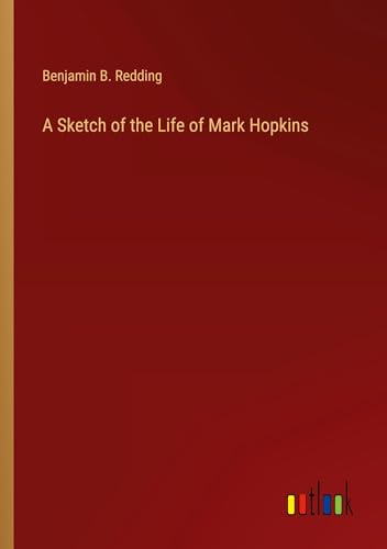 A Sketch of the Life of Mark Hopkins