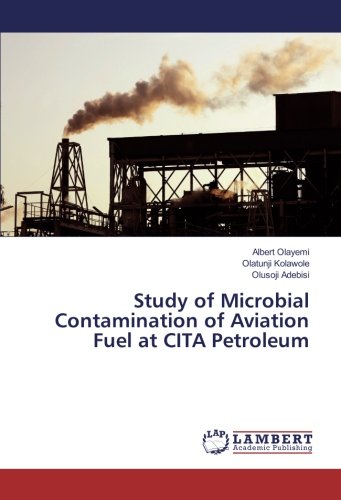 Study of Microbial Contamination of Aviation Fuel at CITA Petroleum