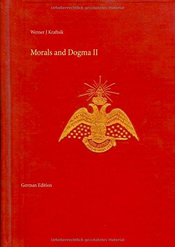 A. Pike: Morals and Dogma II: German Edition by Werner J. Kraftsik (A. Pike: Morals and Dogma, German Edition)