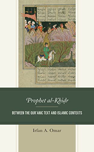 Prophet al-Khidr: Between the Qur'anic Text and Islamic Contexts