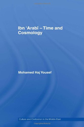 Ibn Arabi - Time and Cosmology (Culture and Civilization in the Middle East)