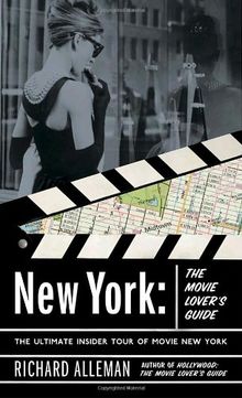 New York: The Movie Lover's Guide: The Ultimate Insider Tour of Movie New York