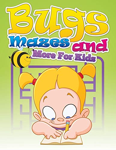 Bugs, Mazes and More For Kids