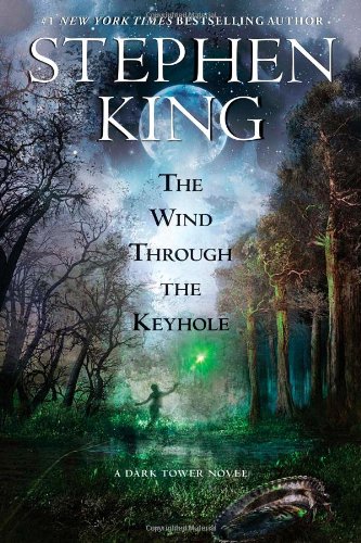 The Wind Through The Keyhole A Dark Tower Novel Dark Tower Novels Von Stephen King
