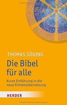 Die Bibel für alle: Kurze Einführung in die neue Einheitsübersetzung