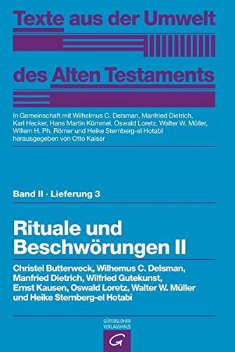 Texte aus der Umwelt des Alten Testaments, Bd 2: Religiöse Texte: Rituale und Beschwörungen II