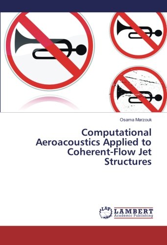 Computational Aeroacoustics Applied to Coherent-Flow Jet Structures