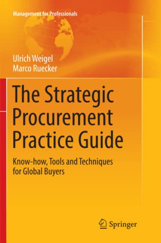 The Strategic Procurement Practice Guide: Know-how, Tools and Techniques for Global Buyers (Management for Professionals)