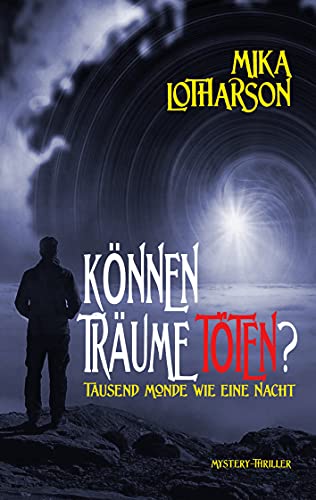 Können Träume töten?: Tausend Monde wie eine Nacht