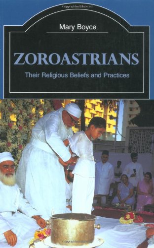 Mary Boyce Zoroastrians, Their Religious Beliefs And Practices (Library Of Religious Beliefs And Practices)