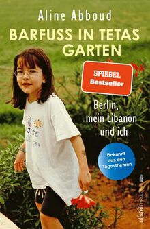 Barfuß in Tetas Garten: Berlin, mein Libanon und ich | Die beliebte Tagesthemen-Moderatorin über ihre zweite Heimat