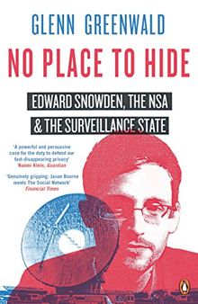 No Place to Hide: Edward Snowden, the NSA and the Surveillance State