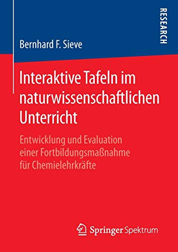 Interaktive Tafeln im naturwissenschaftlichen Unterricht: Entwicklung und Evaluation einer Fortbildungsmaßnahme für Chemielehrkräfte