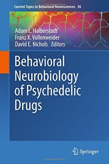 Behavioral Neurobiology of Psychedelic Drugs (Current Topics in Behavioral Neurosciences, Band 36)