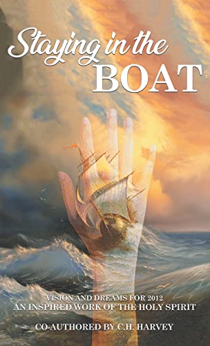 Staying in the Boat: Vision and Dreams For 2012 An Inspired Work of the Holy Spirit